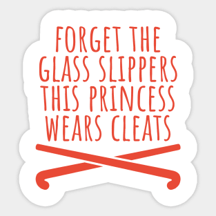 Field Hockey This Princess Wears Cleats Tee Sticker